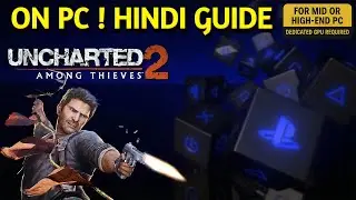 How to Play Uncharted 2 (Among Thieves) PS3 Emulator! (Dedicated gpu required) (Guide) in Hindi