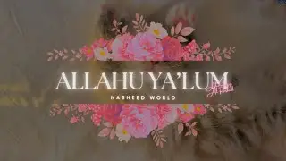 ✯ Allahu Ya’lum (Allah Knows) X Abdulaziz Al Rashid // Top Nasheed World ✯