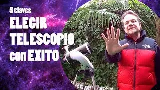 5 claves para ELEGIR un TELESCOPIO con EXITO