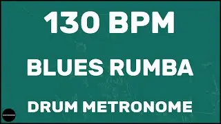 Blues Rumba | Drum Metronome Loop | 130 BPM