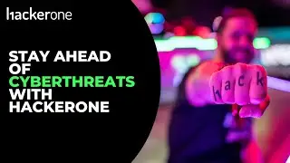 Stay Ahead of Cyberthreats with HackerOne