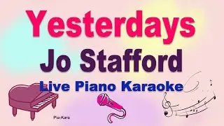 Yesterdays Jo Stafford (Piano Karaoke)