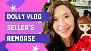 Dolly Vlog: Ever Have Dolly Seller's Remorse?