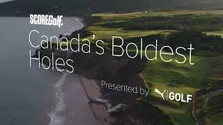 Canada's Boldest Holes: Cabot Cliffs No. 17