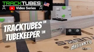 THE TRACKTUBES™ TUBEKEEPER™