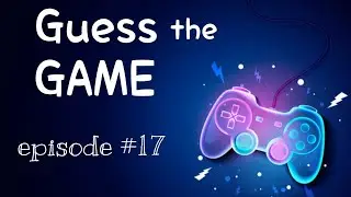 Guess the Game music episode #17