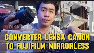 LENSA CANON KE FUJIFILM ❗DSLR CANON KE MIRRORLESS FUJIFILM ❗CONVERTER CANON KE FUJI XT20