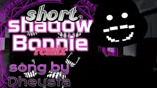 [Dc2/Fnaf/Short] || Shadow Bonnie Remix (Song by Dheusta)