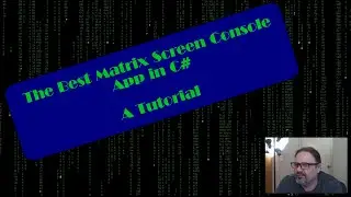 The Best Matrix Screen Console App (Tutorial) in C#