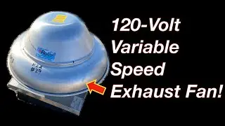 Replacing a 120-Volt Variable Speed Down Blast Exhaust Fan!