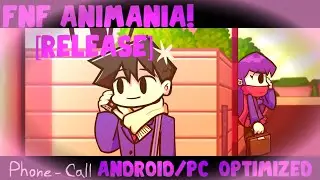 FNF ANIMANIA [RELEASE] SONG PHONE-CALL  ANDROID/PC OPTIMIZED