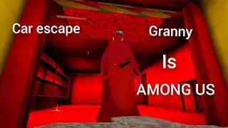 Granny Is Among us V1.7  Car Escape