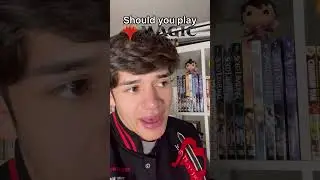 Should you play Magic the Gathering 