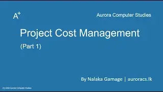 Project Cost Management - Part 1