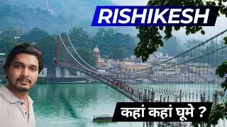 Rishikesh Tourist Places | Rishikesh Trip Story | Rishikesh Vlog | Places to Visit in Rishikesh UK
