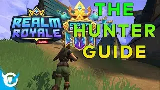 HUNTER GUIDE - REALM ROYALE GAMEPLAY TIPS AND TRICKS