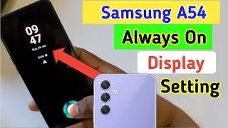 Samsung a54 always on display, always on display setting in Samsung a54