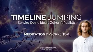[MEDITATION] Timeline Jumping - Wie Du Deine ideale Realität kreierst