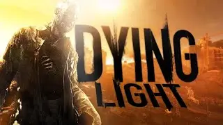Прохождение Dying Light — Часть 1