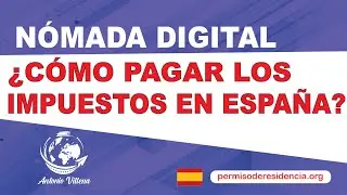 📢NÓMADA DIGITAL👉¿CÓMO PAGAR LOS IMPUESTOS EN ESPAÑA?