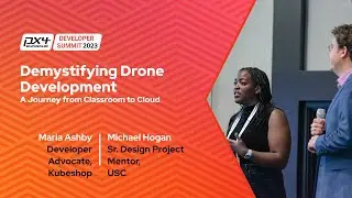Demystifying Drone Development: From Classroom to Cloud- Maria Ashby, Kubeshop & Michael Hogan, USC