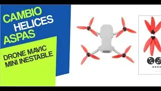 CAMBIAR HELICES O ASPAS MAVIC MINI 1 Y 2 DJI | DRONE INESTABLE SOLUCION