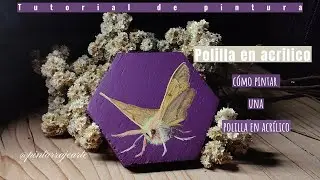 Tutorial de pintura cómo pintar una polilla en acrilico