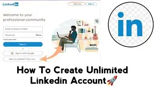 How To Create Unlimited LinkedIn Account 2024 ||  কিভাবে লিংকড-ইন খুলবো?