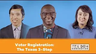 Voter Registration: The Texas 3-Step - 2022 Texas Democratic Convention