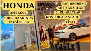 Amerika'da HONDA Bayisi,yağ Değişimi,sifir,ikinci el araclar,konfor Ve UBER hakkinda tavsiyeler.