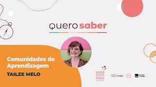 Quero Saber: Comunidades de Aprendizagem