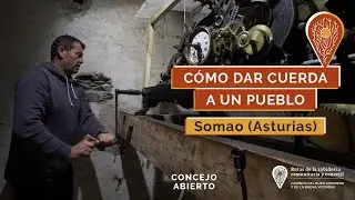 CÓMO DAR CUERDA A UN PUEBLO. (Somao. Asturias) - Caminos del buen gobierno y la buena vecindad.