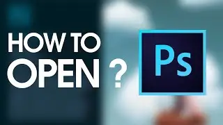 Hướng Dẫn Mở Photoshop CC 2019 Đúng Cách | How To Open Photoshop ?