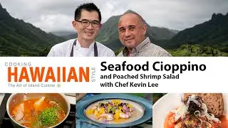 Learn to make Seafood Cioppino and Poached Shrimp Salad with Chef Kevin Lee