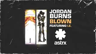 Jordan Burns - Blown feat. I.E.