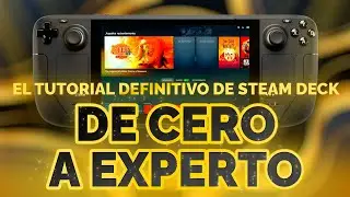 ¡El tutorial DEFINITIVO de Steam Deck! - De CERO a EXPERTO 🥇