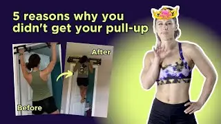 5 Reasons why you didn't get your pull-up (female friendly!)