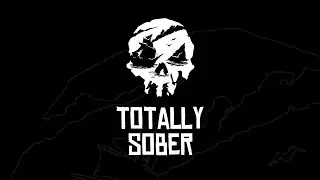 Sea of Thieves but we are totally not drunk