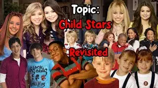 Topic: Child Stars Revisited