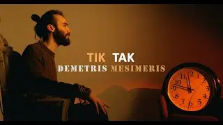Δημήτρης Μεσημέρης - TIK TAK (Official Music Video)