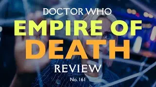 DOCTOR WHO: EMPIRE OF DEATH FINALE! Review! Reaction! (Mental) Breakdown!