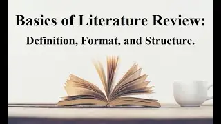 Basics of Literature Review | 5 Simple Steps