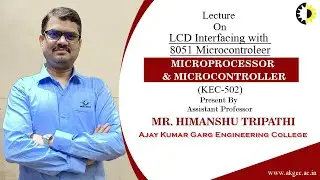 ''LCD Interfacing with 8051 Microcontroleer'' Microprocessor & Microcontroller By Mr  Himanshu Tripa