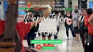 WYD Vlog Day 11: Depart for Home