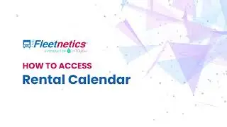 #FleetneTeach (Rental) - How to Use Rental & Vehicle Calendars