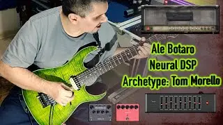 Ale Botaro - Neural DSP Archetype:Tom Morello