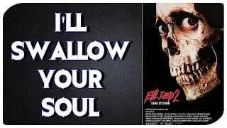 Talking Evil Dead II/I'll Swallow Your Soul