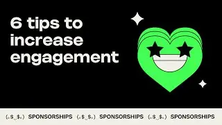 6 TIPS TO INCREASE ENGAGEMENT W/ YOUR SPONSORSHIP CAMPAIGN