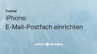 E-Mail Postfach auf dem iPhone einrichten