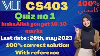 CS403 quiz 1 solution 2023||cs403 100%correct solution with reference
